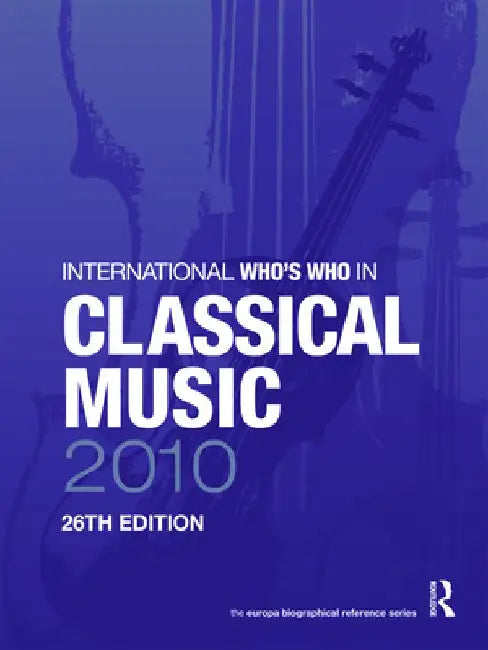 International Who'S Who In Classical Music 2010 