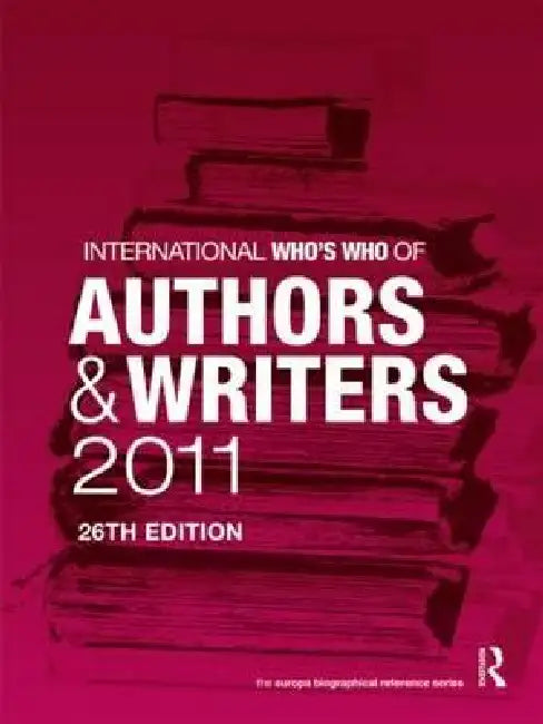 International Who's Who of Authors and Writers 2011 by Europa Publications
