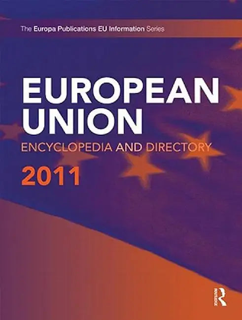 European Union Encyclopedia and Directory 2011 by Europa Publications