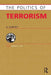 Politics of Terrorism: A Survey by Andrew T .H. Tan