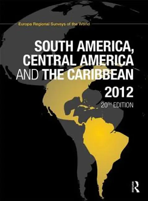 South America, Central America and the Caribbean 2012 by Europa Publications