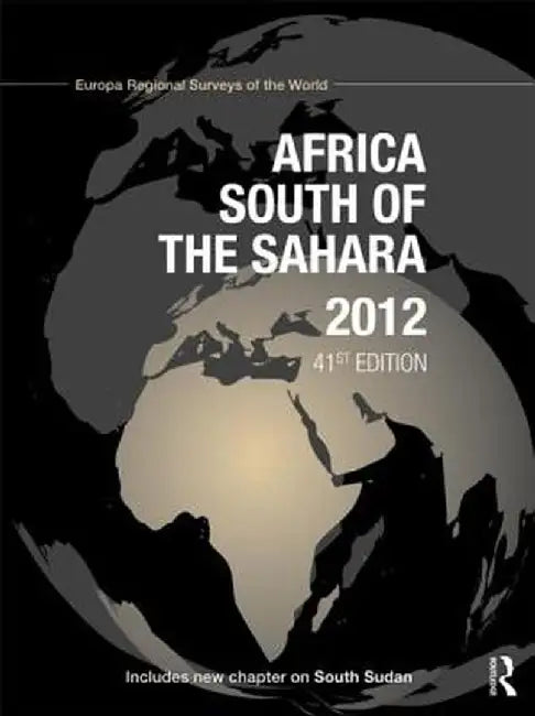 Africa South of the Sahara 2012 by Europa Publications