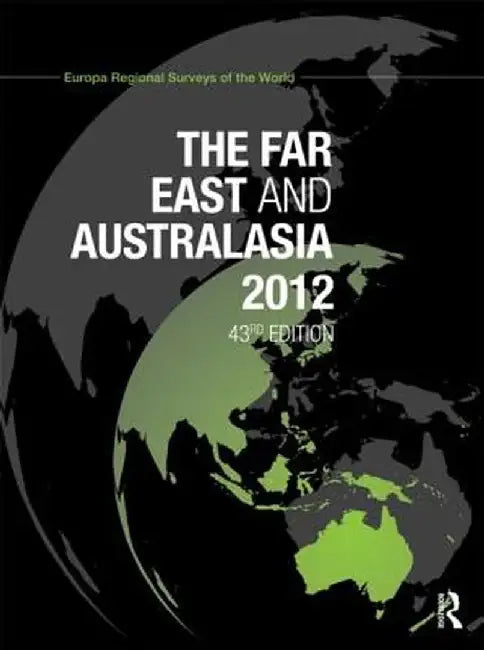 The Far East and Australasia 2012 by Europa Publications
