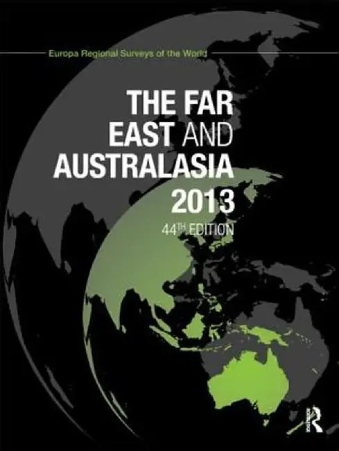 The Far East and Australasia 2013 by Europa Publications