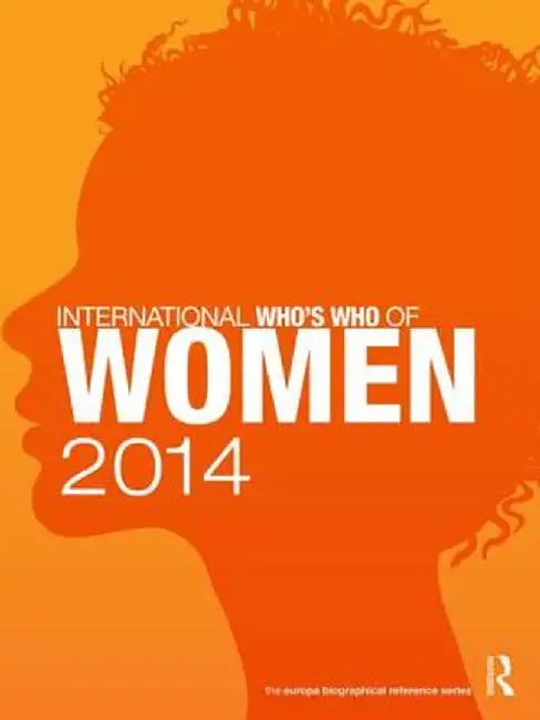 International Who's Who of Women 2014 by Europa Publications