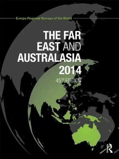The Far East and Australasia 2014 by Europa Publications
