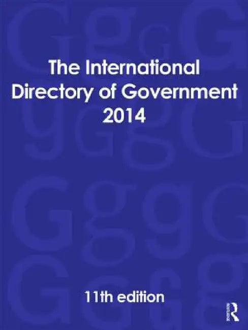The International Directory of Government 2014 by Europa Publications