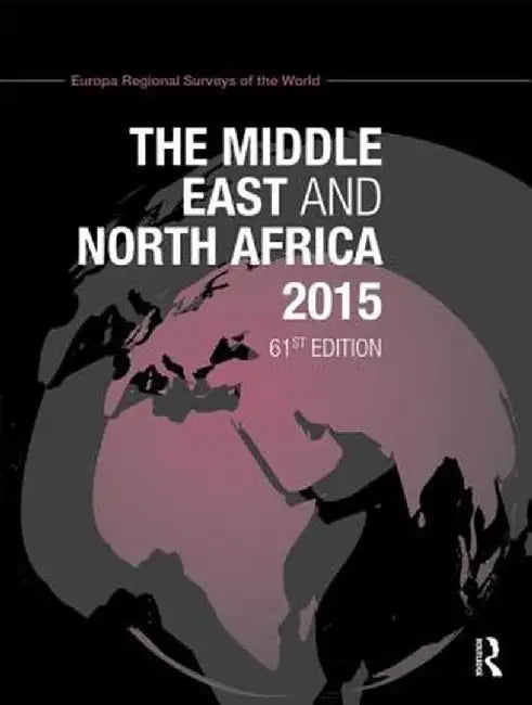 The Middle East and North Africa 2015 by Europa Publications