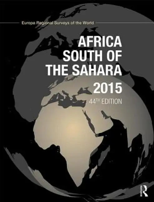 Africa South of the Sahara 2015 by Europa Publications
