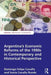 Argentina's Economic Reforms of the 1990s in Contemporary and Historical Perspective by Domingo Cavallo