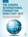 The Europa International Foundation Directory 2017 by Europa Publications