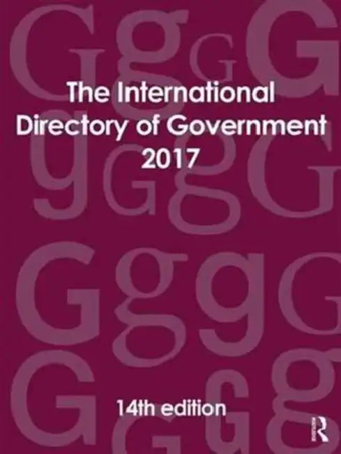 The International Directory of Government 2017 by Europa Publications