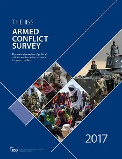 Armed Conflict Survey 2017 by The International Institu