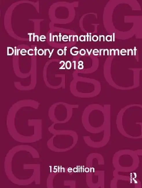 The International Directory of Government 2018 by Europa Publications