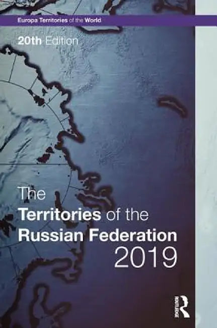 The Territories of the Russian Federation 2019 by Europa Publications
