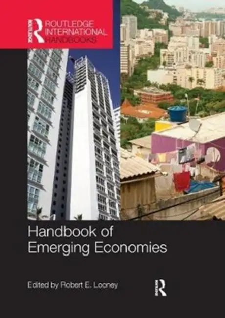 Handbook of Emerging Economies by Robert E. Looney