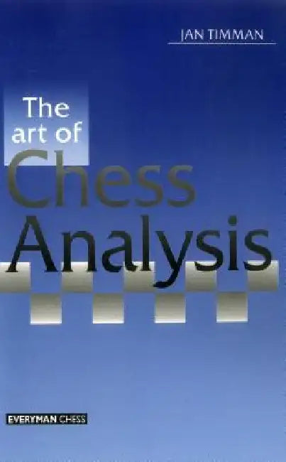 Art of Chess Analysis by Jan Timman
