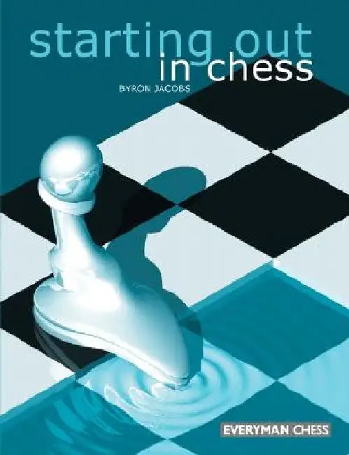 Starting Out in Chess by Byron Jacobs