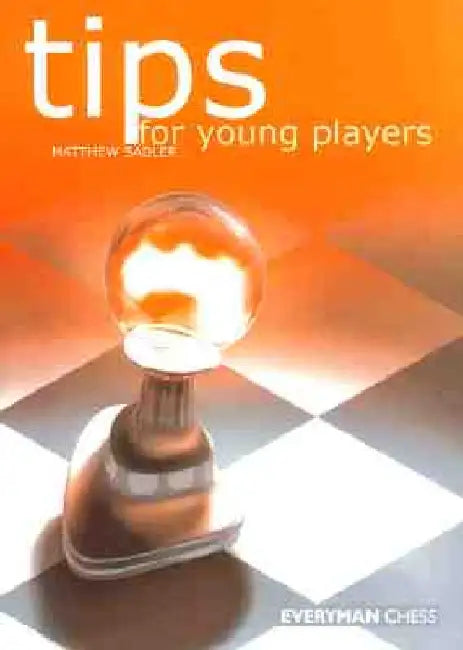 Tips for Young Players by Matthew Sadler