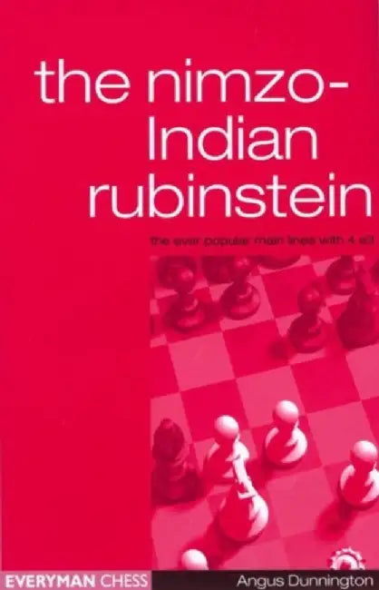 The Nimzo-Indian Rubenstein: The Ever Popular Main Lines with 4 E3 by Angus Dunnington