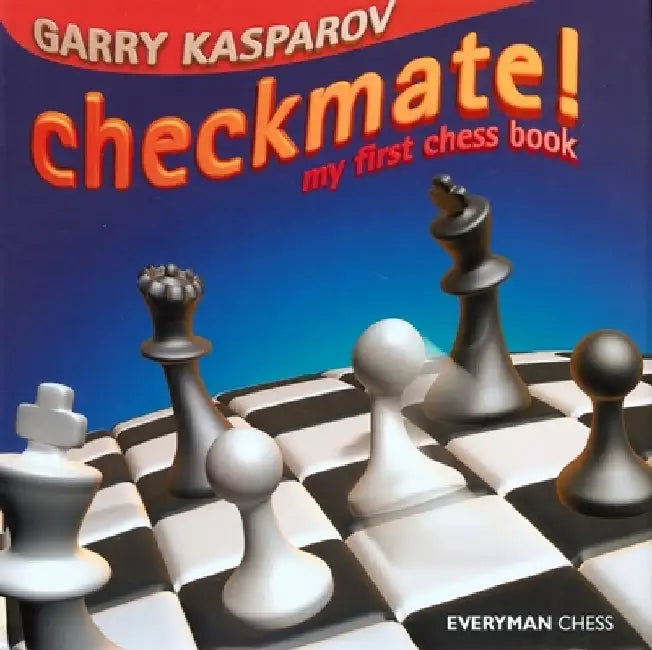 Checkmate!: My First Chess Book by Garry Kasparov