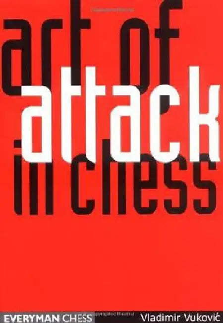 Art of Attack in Chess by Ladimir Vukovic