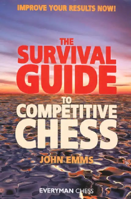Survival Guide to Competitive Chess by John Emms