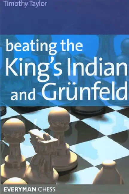 Beating the King's Indian and Grünfeld by Timothy Taylor