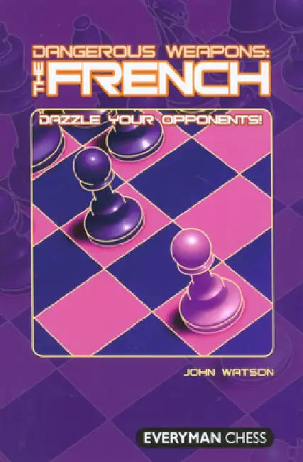 Dangerous Weapons: The French by John Watson
