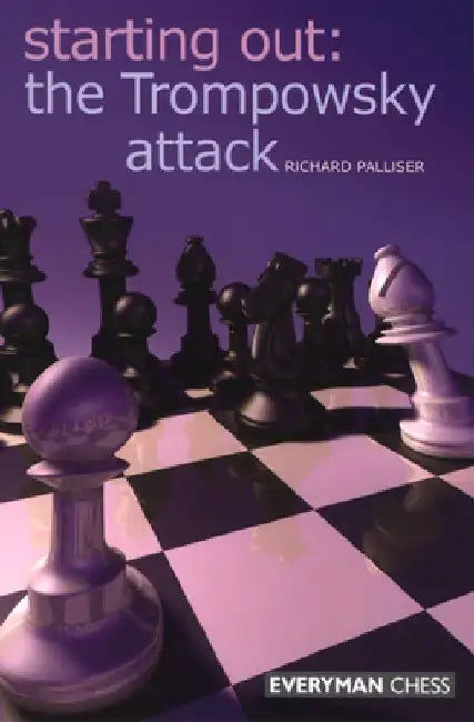Starting Out: The Trompowsky Attack by Richard Palliser