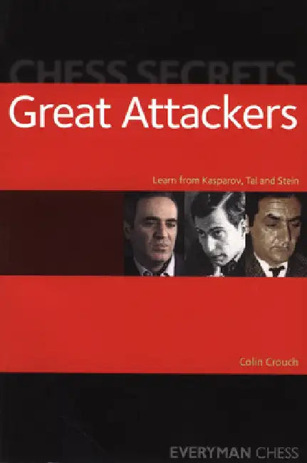Chess Secrets: Great Attackers by Colin Crouch