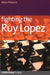 Fighting the Ruy Lopez by Milos Pavlovic