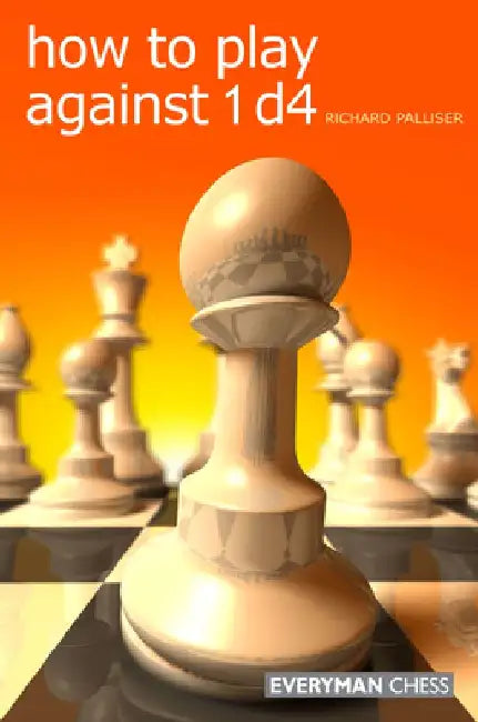 How to Play Against 1d4 by Richard Palliser
