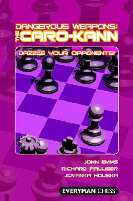 Dangerous Weapons: The Caro-Kann by John Emms