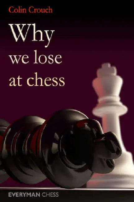 Why We Lose at Chess by Colin Crouch