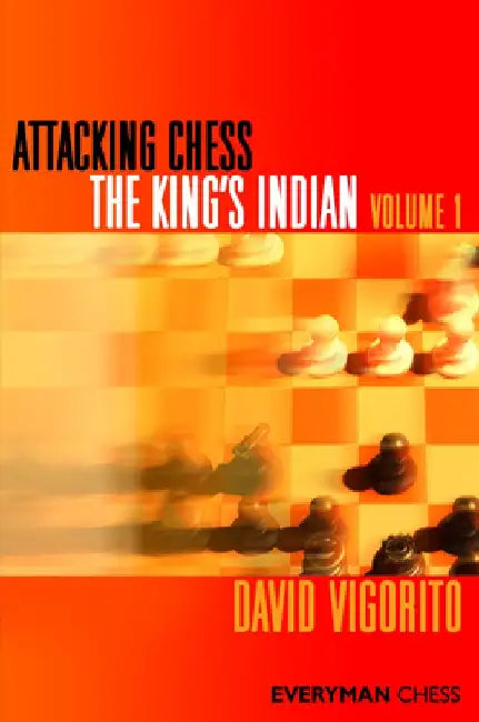 Attacking Chess: King's Indian, Volume 1 by David Vigorito