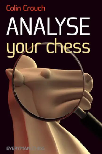 Analyse Your Chess by Colin Crouch