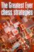 Greatest Ever Chess Strategies by Sam Collins