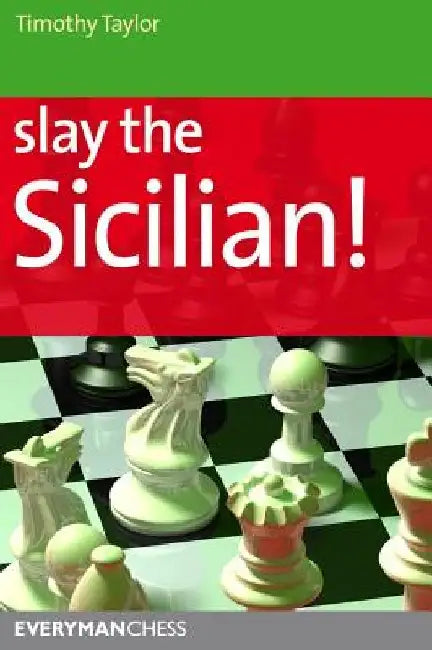 Slay the Sicilian! by Timothy Taylor