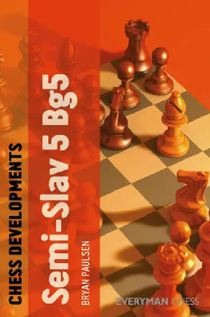 Chess Developments: Semi-Slav 5 Bg5 by Bryan Paulsen
