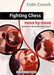 Fighting Chess: Move by Move by Colin Crouch