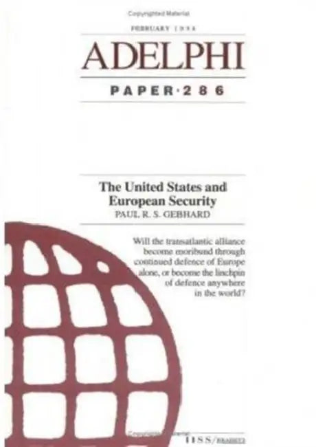 The United States and European Security by Gebhard Paul