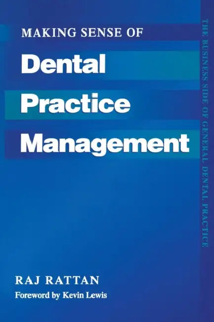Making Sense of Dental Practice Management by Raj Rattan, Kevin Lewis