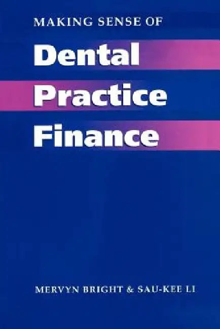 Making Sense of Dental Practice Finance by Mervyn Bright