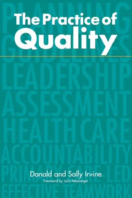 The Practice of Quality: Changing General Practice by Donald Irvine, Sally Irvine