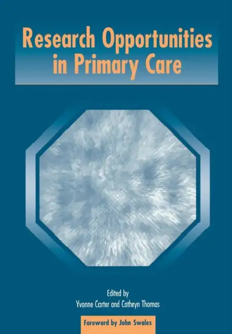 Research Opportunities in Primary Care by Yvonne Carter, Kate Thomas
