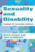 Sexuality and Disability: A Guide for Everyday Practice by Elaine Cooper
