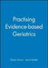 Practising Evidence-Based Geriatrics by Sharon Straus