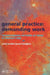 General Practice--Demanding Work: Understanding Patterns of Work in Primary Care by John Waller