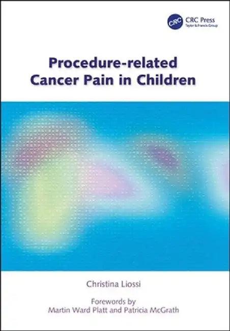 Procedure-Related Cancer Pain in Children by Christina Liossi